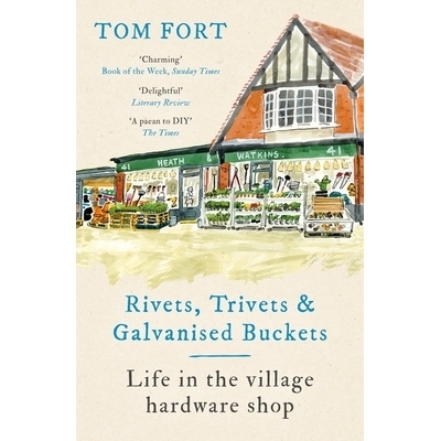 预订 Rivets, Trivets and Galvanised Buckets: Life in the Village Hardware Shop: 9781472291950