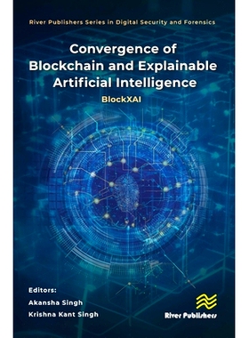 预订 Convergence of Blockchain and Explainable Artificial Intelligence: BlockXAI 区块链与可解释人工智能的融合：区块链可