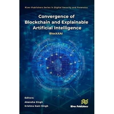 预订 Convergence of Blockchain and Explainable Artificial Intelligence: BlockXAI 区块链与可解释人工智能的融合：区块链可