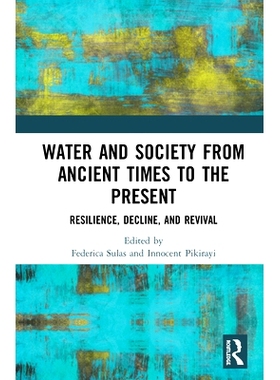 预订 Water and Society from Ancient Times to the Present: Resilience, Decline, and Revival 从古*今的水与社会：复原、衰