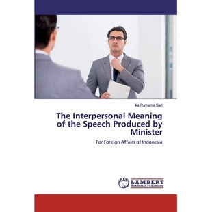 预订 The Interpersonal Meaning of the Speech Produced by Minister: For Foreign Affairs of Indonesia 部长演讲的人际意义: