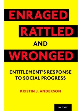 预订 Enraged, Rattled, and Wronged: Entitlement’s Response to Social Progress 愤怒、不安与委屈：权利对社会进步的回应: 9