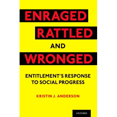 预订 Enraged, Rattled, and Wronged: Entitlement’s Response to Social Progress 愤怒、不安与委屈：权利对社会进步的回应: 9
