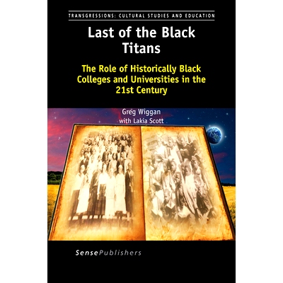 预订 Last of the Black Titans: The Role of Historically Black Colleges and Universities in the 21st Century *的黑泰坦：2