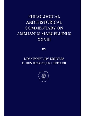 预订 Philological and Historical Commentary on Ammianus Marcellinus XXVIII Ammianus马切利努斯二十八语言学和历史述评: 978