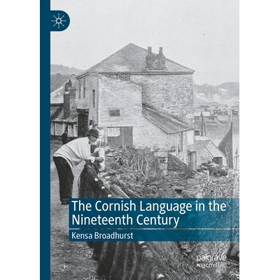 预订 The Cornish Language in the Nineteenth Century 19世纪康沃尔语: 9783031903700