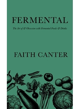 预订 Fermental: The Art of & Obsession with Fermented Foods & Drinks 发酵：发酵食品和饮料的艺术与痴迷: 9781399944205