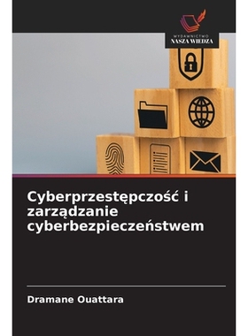 预订 Cyberprzestępczośc i zarządzanie cyberbezpieczeństwem: 9786209380884