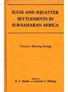 预订 Slum and Squatter Settlements in Sub-Saharan Africa: Towards a Planning Strategy: 9780275923099