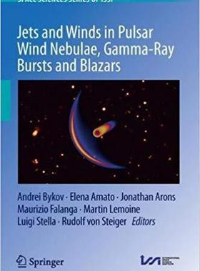 【预售】Jets and Winds in Pulsar Wind Nebulae, Gamma-Ray Bursts and Blazars