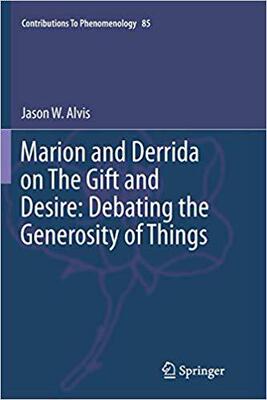 【预售】Marion and Derrida on The Gift and Desire: Debating the Generosity of Things