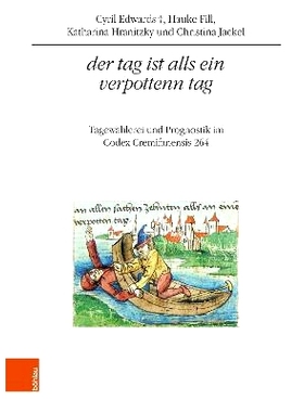 预订 der tag ist alls ein verpottenn tag: Tagewählerei und Prognostik im Codex Cremifanensis 264 所有的日子*是被诅咒的