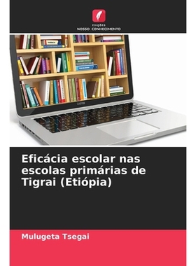 预订 Eficácia escolar nas escolas primárias de Tigrai (Etiópia): DE: 9786209251542