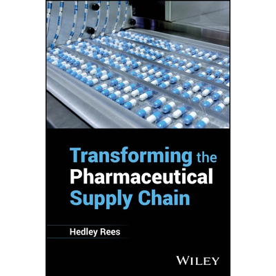 预订 Transforming The Pharmaceutical Supply Chain 转变制药供应链 9781394244126