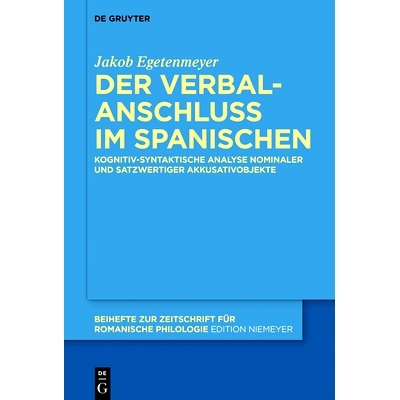预订 Der Verbalanschluss im Spanischen: Kognitiv-syntaktische Analyse nominaler und satzwertiger Akkusativobjekte 西班牙