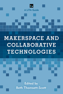 【预订】Makerspace and Collaborative Technologies: A LITA Guide