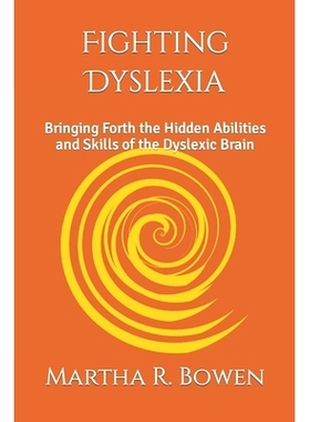 预订 Fighting Dyslexia: Bringing Forth the Hidden Abilities and Skills of the Dyslexic Brain: 9798387770449