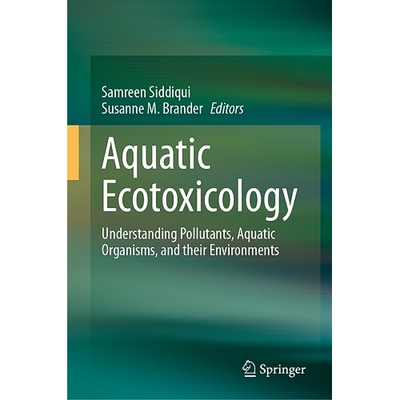 预订 Aquatic Ecotoxicology Understanding Pollutants, Aquatic Organisms, and their Environments 水生生态毒理学：解读污染