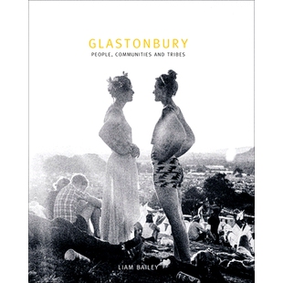 Festival and Its 预订 格拉斯顿伯里：音乐节及其参与者 The People 9781788842570 Glastonbury