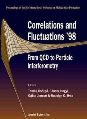 【预订】CORRELATIONS AND FLUCTUATIONS ’98 - FROM QCD TO PARTICLE INTERFEROMETRY: PROCEEDINGS OF THE 8TH INTERNATIO...