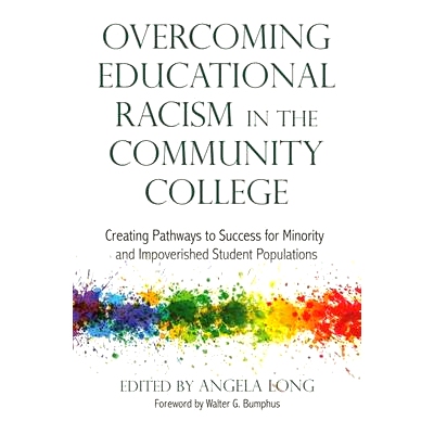 预订 Overcoming Educational Racism in the Community College: Creating Pathways to Success for Minority and Improvised St