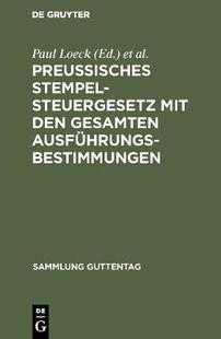 Stempelsteuergesetz mit den Ausführungsbestim Preußisches gesamten 9783111161976 预订