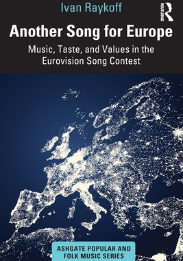 [预订]Another Song for Europe: Music, Taste, and Values in the Eurovision Song Contest