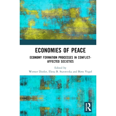 预订 Economies of Peace: Economy Formation Processes in Conflict-Affected Societies 和平经济：受冲突影响社会的经济形成过