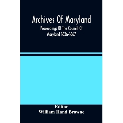 预订 Archives Of Maryland; Proceedings Of The Council Of Maryland 1636-1667: 9789354485855