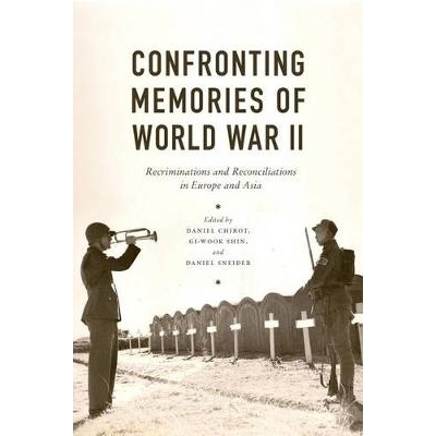 预订 Confronting Memories of World War II: European and Asian Legacies 面对*次世界大战的回忆：欧洲和亚洲遗产: 9780295993