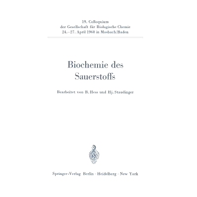 预订 Biochemie des Sauerstoffs: 19. Colloquium am 24.-27. April 1968: 9783540040675