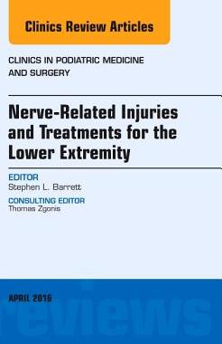 【预订】Nerve Related Injuries and Treatments for the Lower Extremity, An Issue of Clinics in Podiatric Medicine a...