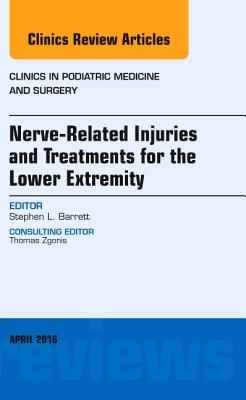 【预订】Nerve Related Injuries and Treatments for the Lower Extremity, An Issue of Clinics in Podiatric Medicine a...