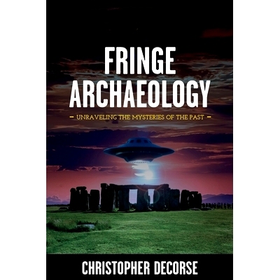 预订 Fringe Archaeology: Unraveling the Mysteries of the Past: 9798823307277