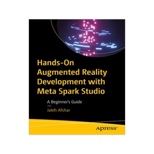 [预订]Hands-On Augmented Reality Development with Meta Spark Studio 9781484294666
