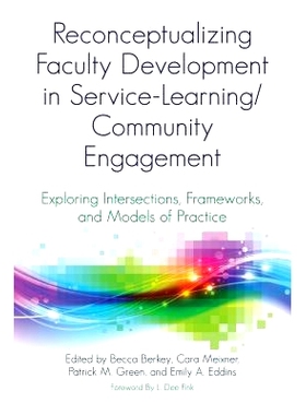 预订 Reconceptualizing Faculty Development in Service-Learning/Community Engagement: Exploring Intersections, Frameworks