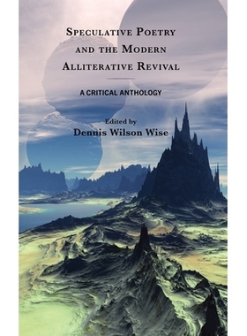 预订 Speculative Poetry and the Modern Alliterative Revival: A Critical Anthology 思辨诗歌与现代头韵复兴：评论选: 978168