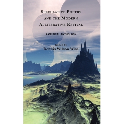 预订 Speculative Poetry and the Modern Alliterative Revival: A Critical Anthology 思辨诗歌与现代头韵复兴：评论选: 978168