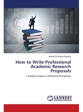 预订 How to Write Professional Academic Research Proposals: + Sample Copies in Different Disciplines 如何撰写专业学术研