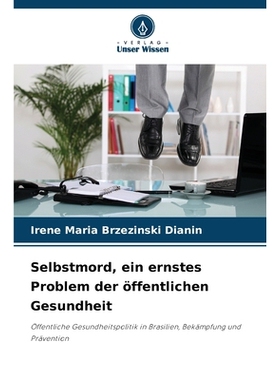 预订 Selbstmord, ein ernstes Problem der öffentlichen Gesundheit: Öffentliche Gesundheitspolitik in Brasilien, Bekämp