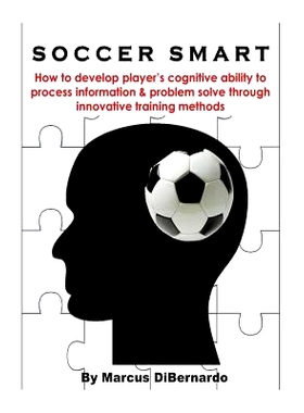 预订 Soccer Smart: How to develop player’s cognitive ability to process information & problem solve through innovative