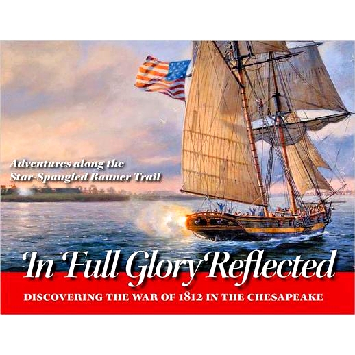 预订 In Full Glory Reflected: Discovering the War of 1812 in the Chesapeake 辉煌重现：切萨皮克湾 1812 年战争的发现: 9780