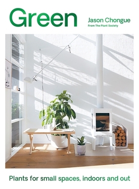 预订 Green: Plants for Small Spaces, Indoors and Out 绿色的: 9781743799741