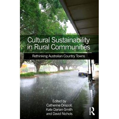 预订 Cultural Sustainability in Rural Communities: Rethinking Australian Country Towns 农村社区的文化可持续性：反思澳大
