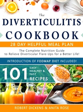 预订 Diverticulitis Cookbook: The Complete Nutrition Guide with 101 Easy, Healthy & Fast Recipes + 28 Days Meal Plan to