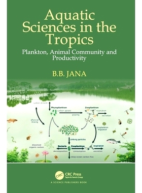 预订 Aquatic Sciences in the Tropics: Plankton, Animal Community and Productivity 热带水生科学：浮游生物、动物群落与生产