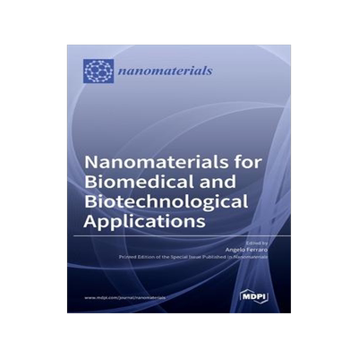 [预订]Nanomaterials for Biomedical and Biotechnological Applications 9783036547008