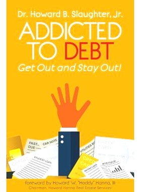 预订 Addicted to Debt: Get Out and Stay Out!: 9781633601116
