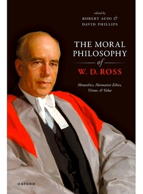 预售 The Moral Philosophy of W. D. Ross: Metaethics, Normative Ethics, Virtue, and Value WD Ross 的道德哲学：元伦理学、
