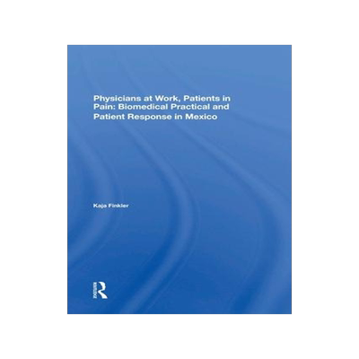 [预订]Physicians At Work, Patients In Pain 9780367298364